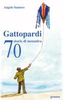 Gattopardi. 70 storie di neosatira di Angelo Santoro edito da goWare