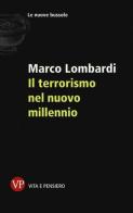 Il terrorismo nel nuovo millennio di Marco Lombardi edito da Vita e Pensiero