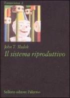 Il sistema riproduttivo di John T. Sladek edito da Sellerio Editore Palermo