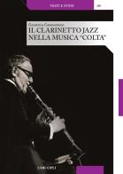 Il clarinetto jazz nella musica «colta» di Gianluca Campagnolo edito da Unicopli