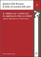 Il tribunale nazionale di arbitrato per lo sport edito da Edizioni Scientifiche Italiane