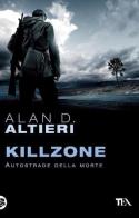 Killzone. Autostrade della morte. Tutti i racconti vol.3 di Alan D. Altieri edito da TEA
