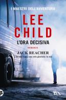 L'ora decisiva di Lee Child edito da TEA