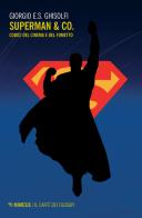 Superman & Co. Codici del cinema e del fumetto di Giorgio E. S. Ghisolfi edito da Mimesis