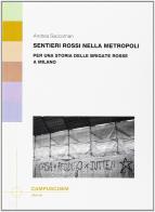 Sentieri rossi nella metropoli. Per una storia delle Brigate Rosse a Milano di Andrea Saccoman edito da CUEM