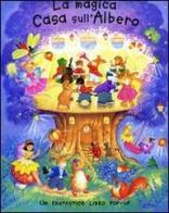 La magica casa sull'albero. Libro pop-up di Pat Hegarty, Linda Birkinsha edito da Emme Edizioni