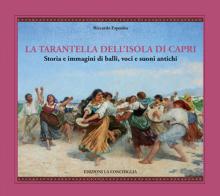 La tarantella dell'isola di Capri. Storia e immagini di balli, voci e suoni antichi di Riccardo Esposito edito da Edizioni La Conchiglia
