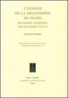 L' examen de la philosophie de Fludd de Pierre Gassendi par ses hors-texte di Sylvie Taussig edito da Fabrizio Serra Editore