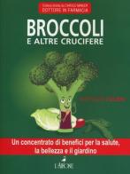 Broccoli e altre crucifere di Nathalie Cousin edito da L'Airone Editrice Roma