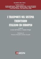 I trasporti nel sistema tributario italiano ed europeo di Caterina Verrigni, Lorenzo Del Federico edito da Amon