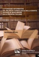 La funzione informativa del bilancio consolidato della sanità: un'analisi Benchmark sulle regioni italiane di Marianna Mauro edito da RIREA