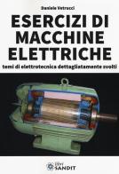 Esercizi di macchine elettriche. Temi di elettrotecnica dettagliatamente svolti di Daniele Vetrucci edito da Sandit Libri