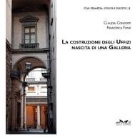 La costruzione degli Uffizi. Nascita di una galleria di Claudia Conforti, Francesca Funis edito da Ermes