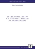 Le origini nel diritto e il diritto a conoscere le proprie origini di Mariacarmen Ranieri edito da Apes