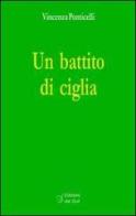 Un battito di ciglia di Vincenza Ponticelli edito da Edizioni Dal Sud