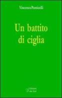 Un battito di ciglia di Vincenza Ponticelli edito da Edizioni Dal Sud