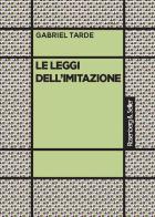 Le leggi dell'imitazione di Gabriel Tarde edito da Rosenberg & Sellier