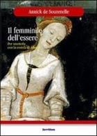 Il femminile dell'essere di Annick de Souzenelle edito da Servitium Editrice