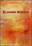 Il rosso dentro di Danila Passerini edito da Edizioni Vida