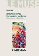 I Promessi sposi tra romanzo e spettacolo. L'opera moderna di Guardì/Flora di Laura Iura edito da Cartman