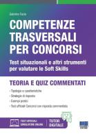 Competenze trasversali per concorsi. Test situazionali e altri strumenti per valutare le Soft Skills. Con software di simulazione di Sabrina Fazio edito da Maggioli Editore