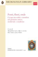 Fonti, flussi, onde. L'acqua tra realtà e metafora nel pensiero antico, medievale e moderno edito da Sismel