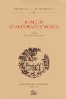 Rome in Shakespeare's world edito da Storia e Letteratura