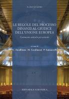 Le regole del processo dinanzi al giudice dell'Unione europea. Commento articolo per articolo edito da Editoriale Scientifica