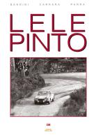 Lele Pinto. ...la pista, i rally, i collaudi. di Luca Bandini, Alessandro Carrara, Mauro Parra edito da Saradecals Edizioni