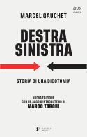 Destra/Sinistra. Storia di una dicotomia di Marcel Gauchet edito da Diana edizioni