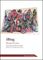 IBlog vol.1 di Massimo Pillera edito da FaLvision Editore