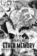 Ether memory di Nicolás A. Bey edito da Europa Edizioni