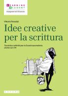 Idee creative per la scrittura. Tecniche e attività per la Scuola secondaria, anche con l'IA di Vittoria Paradisi edito da Sanoma