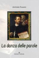 La danza delle parole di Antonio Fasano edito da Edizioni Tassinari