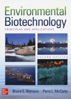 Environmental biotechnology. Principles and application di Bruce Rittmann, Perry McCarthy edito da McGraw-Hill Education