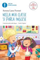 Nella mia classe si parla inglese di Serena Lane Ferrari edito da Mondadori