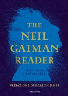 The Neil Gaiman reader. Racconti e brani scelti di Neil Gaiman edito da Mondadori