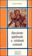 Direzione spirituale e cristiani comuni di Aimone Gelardi edito da EDB