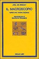 Il macroscopio. Verso una visione globale di Joël de Rosnay edito da edizioni Dedalo