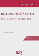 Responsabilità civile. Patti limitativi e di esonero di Giovanni Bausilio edito da Key Editore