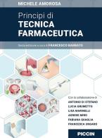 Principi di tecnica farmaceutica di Michele Amorosa edito da Piccin-Nuova Libraria