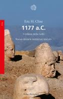 1177 a.C. Il collasso della civiltà di Eric H. Cline edito da Bollati Boringhieri