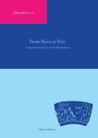 From slave to free. A legal perspective on greek manumission di Zanovello Sara edito da Edizioni dell'Orso