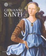 Giovanni Santi. Catalogo della mostra (Urbino, 30 novembre 2018-17 marzo 2019). Ediz. a colori edito da Silvana