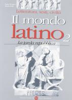 Il mondo latino. Per le Scuole superiori vol.2 di Paolo Di Sacco, Mario Serio edito da Scolastiche Bruno Mondadori