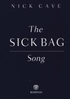 The sick bag song di Nick Cave edito da Bompiani