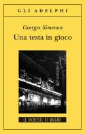 Una testa in gioco di Georges Simenon edito da Adelphi