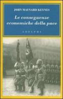 Le conseguenze economiche della pace di John Maynard Keynes edito da Adelphi