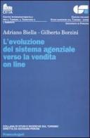L' evoluzione del sistema agenziale verso la vendita on line di Adriano Biella, Gilberto Borzini edito da Franco Angeli