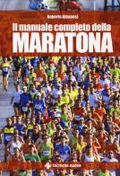Il manuale completo della maratona di Roberto Albanesi edito da Tecniche Nuove